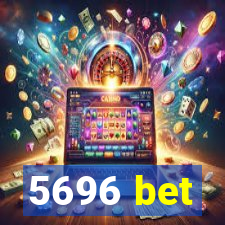 5696 bet
